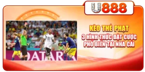 Kèo Thẻ Phạt - 3 Hình Thức Đặt Cược Phổ Biến Tại Nhà Cái