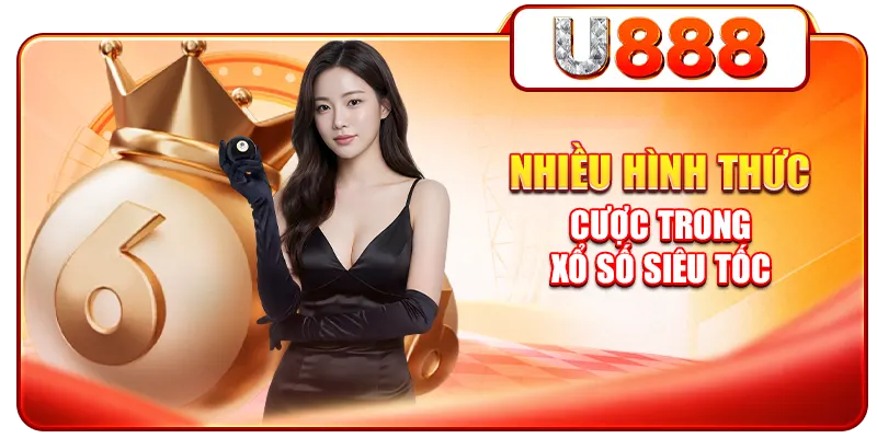 Nhiều hình thức cược trong xổ số siêu tốc