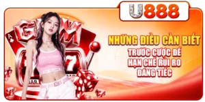 Những Điều Cần Biết Trước Cược Để Hạn Chế Rủi Ro Đáng Tiếc