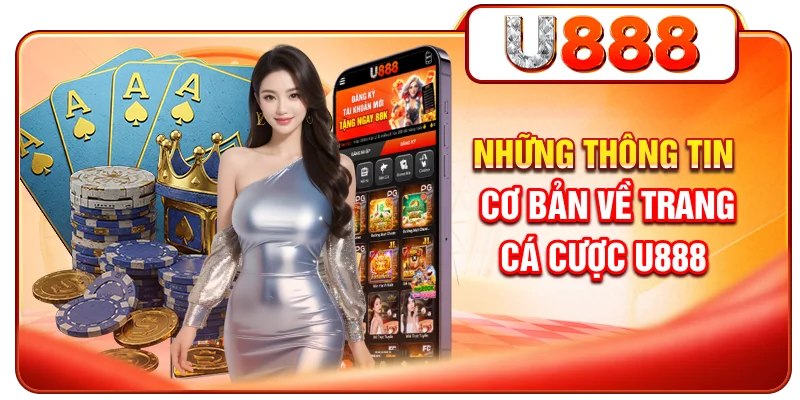 Những thông tin cơ bản về trang cá cược U888